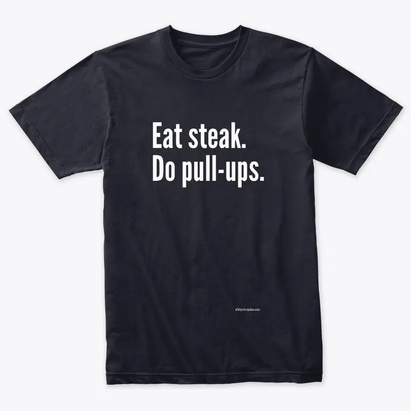 Eat steak. Do pullups.